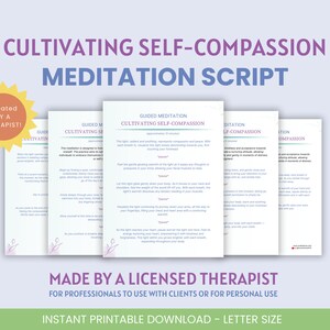 May include: Printable guided meditation script for cultivating self-compassion, created by a therapist. The script is designed to foster mindfulness and acceptance towards oneself. The script is made for professionals to use with clients or for personal use.