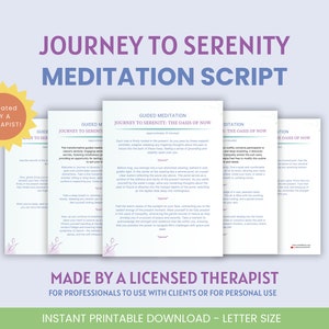 May include: A printable guided meditation script titled "Journey to Serenity: The Oasis of Now" created by a licensed therapist. The script is designed for use by professionals with clients or for personal use. The script is available as an instant printable download in letter size.