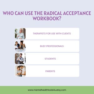 Puede incluir: Un gr&aacute;fico informativo de color morado claro titulado WHO CAN USE THE RADICAL ACCEPTANCE WORKBOOK? Enumera cuatro categor&iacute;as: THERAPISTS FOR USE WITH CLIENTS, BUSY PROFESSIONALS, STUDENTS y PARENTS, cada una con una peque&ntilde;a fotograf&iacute;a. La parte inferior incluye la URL www.mentalhealthtools4u.etsy.com.