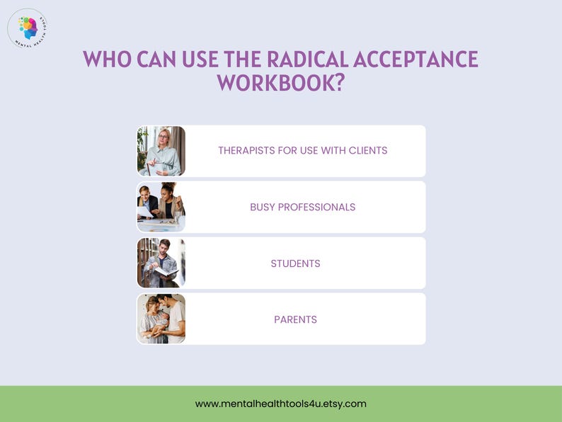 Puede incluir: Un gr&aacute;fico informativo de color morado claro titulado WHO CAN USE THE RADICAL ACCEPTANCE WORKBOOK? Enumera cuatro categor&iacute;as: THERAPISTS FOR USE WITH CLIENTS, BUSY PROFESSIONALS, STUDENTS y PARENTS, cada una con una peque&ntilde;a fotograf&iacute;a. La parte inferior incluye la URL www.mentalhealthtools4u.etsy.com.