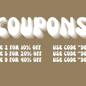 May include: White text on a brown background with the word "COUPONS" in a large, stylized font. The text below lists purchase amounts and corresponding discounts, along with discount codes to use at checkout.  PURCHASE 2 FOR 10% OFF USE CODE "DESERT2" PURCHASE 5 FOR 20% OFF USE CODE "DESERTS" PURCHASE 9 FOR 40% OFF USE CODE "DESERT9"