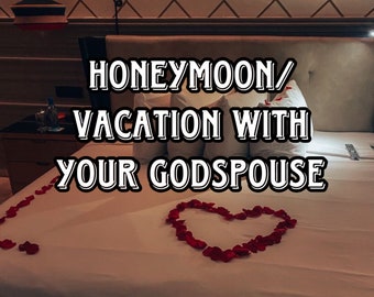 Honeymoon/Vacation with Your Godspouse