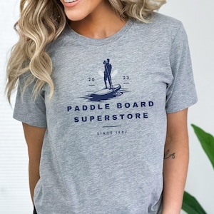 Paddle Board Superstore Shirt, Paddle Board Gift, Paddle Boarding, SUP Shirt, Paddle Board Tee, Stand Up Paddle