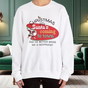 Christmas Santa Sweatshirt, Funny Santa&#39;s coming to town Crewneck, Cute Santa Sweater, Gift for Her, Holiday Party sweater