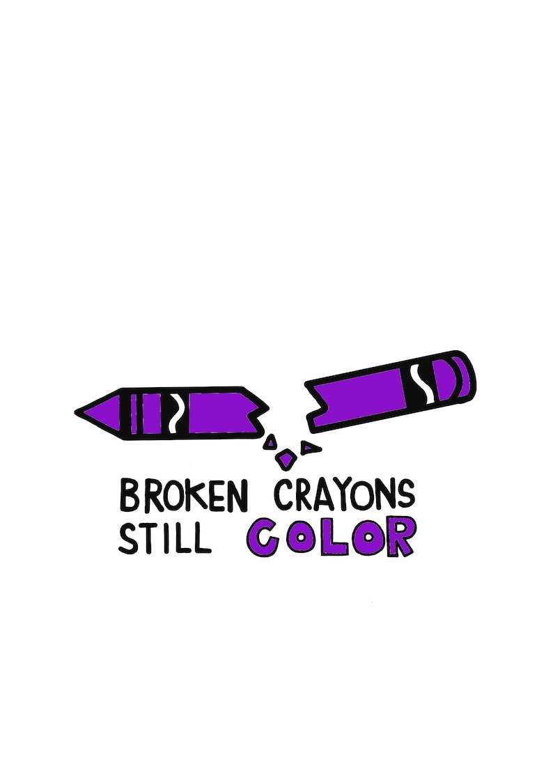 Hand Drawn broken Crayons Still Color Quote Available in Purple and