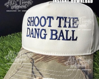 Shoot The Dang Ball embroidery hat file