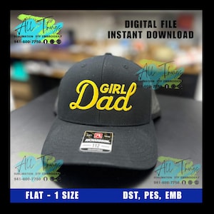 May include: Black baseball cap with the words "Girl Dad" in yellow script. The cap has a mesh back and a flat brim. The text "DIGITAL FILE INSTANT DOWNLOAD" is at the top. The cap is a Richardson 112.