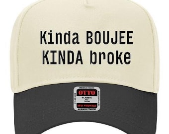 Kinda Boujee, Kinda broke hat embroidery file