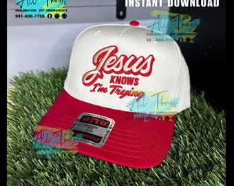 Jesus knows im trying embroidery file