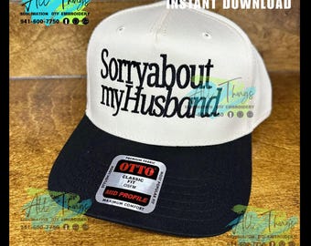 Sorry about my husband embroidery hat file