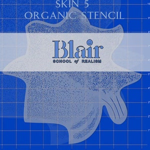 May include: A blue and white stencil with the text "SKIN 5 ORGANIC STENCIL" and "Blair SCHOOL of REALISM" on a blue grid background.