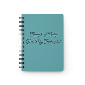 Spiral Journal &quot;Things I Only Tell My Therapist&quot;, Therapy Notebook, Mental Health Diary, Self-Care Journal, Counseling Gift