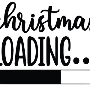 Christmas &quot;Loading&quot; Sign .SVG File! *Instant Download* *Highest Quality*