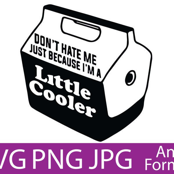 Don't Hate Me Cause I'm A Little Cooler! Funny SVGs File Instant Download! *Highest Quality*