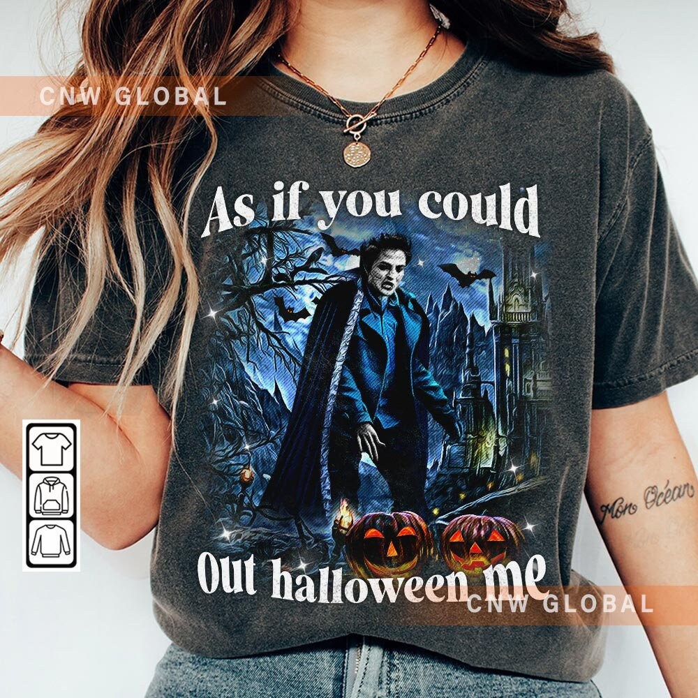 Edward Cullen Funny Movie Shirt as If You Could Out Halloween Etsy