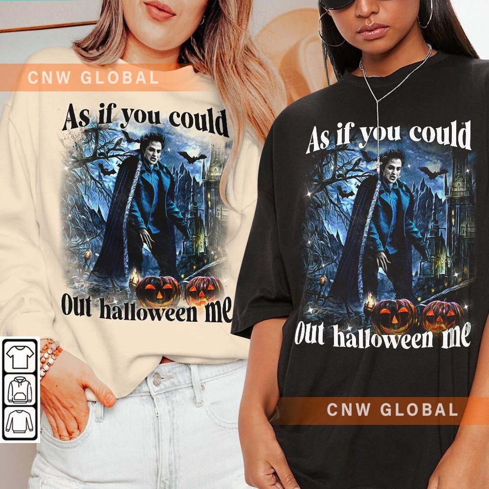 Edward Cullen Funny Movie Shirt as If You Could Out Halloween Etsy