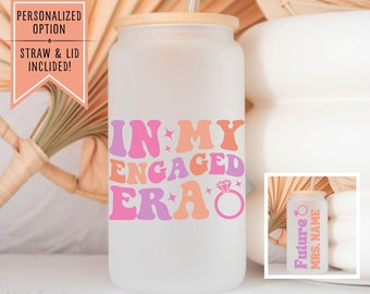 In My Engaged Era Ice Coffee Cup, Bride Glass Cup, Future Mrs Cup, Engagement Cup, Future Mrs Gift, Custom Mrs Glass Cup, Soon to be Glass
