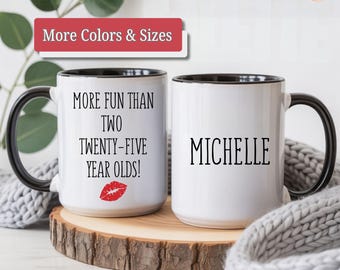 50th Birthday Coffee Mug, More Fun Than Two 25 Year Olds, Funny Fifty Birthday Gift for Her, Personalized Mug for Mom, Sister, Best Friend