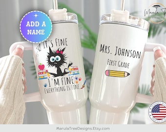 Personalized Teacher Tumbler 40oz with handle, It's Fine I'm Fine Everything Is Fine, Custom Teacher Tumbler, Funny Teacher Appreciation Cup