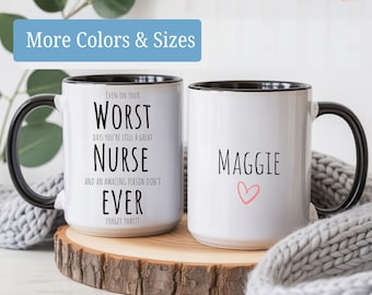 Personalized Nurse Mug, Worst Nurse Ever Mug, Funny Nurse Gift, Best Nurse Ever, Nursing Gag Gift, Hospital Humor, Sarcastic nurse Cup