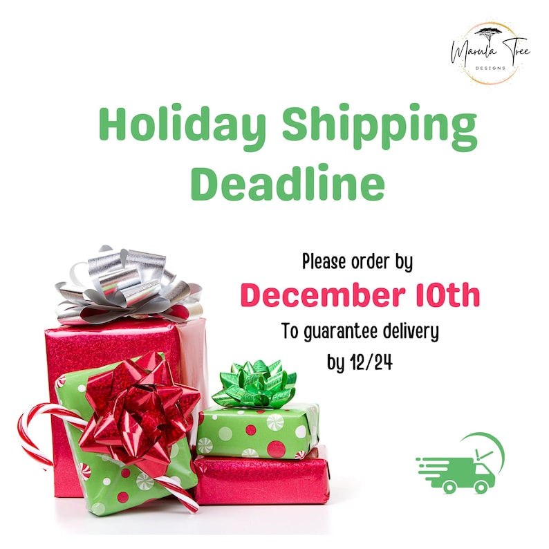 May include: Image with text: "Holiday Shipping Deadline." Presents wrapped in red, green, and pink paper with silver and red bows. Text: "Please order by December 10th to guarantee delivery by 12/24."