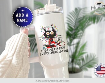 Nurse Christmas Tumbler 40oz, everything is fine tumbler for Nurse, funny nurse tumbler, funny nursing tumbler, mental health nurse tumbler