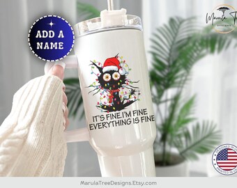 Funny Christmas Tumbler 40oz, It's Fine I'm Fine Everything Is Fine tumbler, funny Cat Christmas tumbler, Funny Christmas, lights tumbler