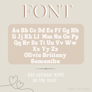 May include: A beige background with the word "FONT" in white text. The alphabet is shown in white letters with a brown outline. The names Olivia, Brittany, and Samantha are also shown in white letters with a brown outline. The text "Add optional NAME on the back." is shown in white letters with a brown outline. Two hearts are drawn in black on the bottom left corner of the image.
