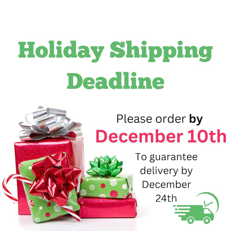 May include: Image with text: "Holiday Shipping Deadline." Presents wrapped in red and green paper with bows. Text: "Please order by December 10th to guarantee delivery by December 24th." A green delivery truck icon is on the right.