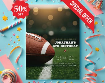 May include: An invitation for Jonathan's 6th birthday, featuring a brown football on a green field. The invitation includes the date, time, and location details. A red banner reads "Special Offer" and a red circle reads "50% OFF".