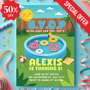May include: A colorful invitation for a pool party, featuring a blue inflatable pool with a flamingo, donut, and duck floaties. The text reads "B.Y.O.P. Bring Your Own Pool Party" and "Alexis is turning 5!" with event details.