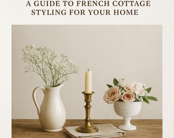 Modern Rustic Farmhouse Guide French Cottage Decor Styling Tips & DIY Checklist