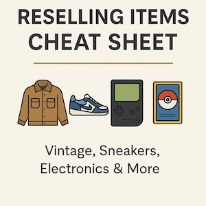 May include: A digital download cheat sheet with the text "TOP 100 RESELLING ITEMS CHEAT SHEET." The image includes illustrations of a brown jacket, blue sneaker, a handheld game console, and a trading card. The text "Vintage, Sneakers, Electronics & More" is also present.