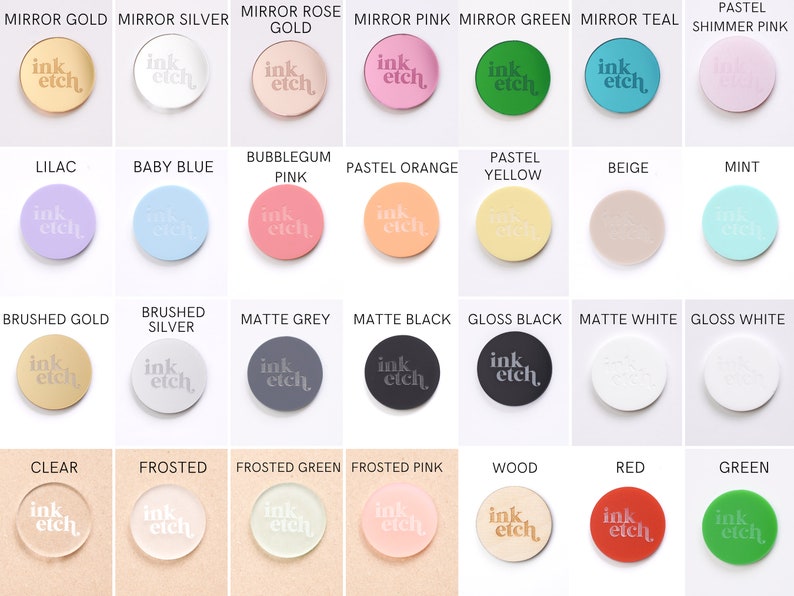 May include: A chart of 24 different color and finish options for custom engraved items. The options include mirror gold, mirror silver, mirror rose gold, mirror pink, mirror green, mirror teal, pastel shimmer pink, lilac, baby blue, bubblegum pink, pastel orange, pastel yellow, beige, mint, brushed gold, brushed silver, matte grey, matte black, gloss black, matte white, gloss white, clear, frosted, frosted green, frosted pink, wood, red, and green.