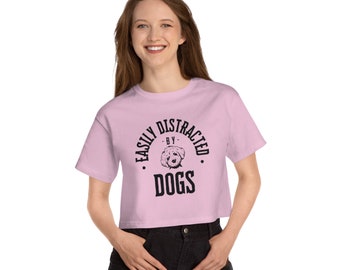 Cropped T-Shirt Easily distracted by Dogs, funny dog lover gift, crop top, white, gray, pink, 100% cotton, casual summer clothing for women