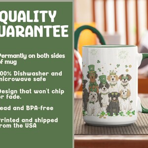 May include: White ceramic mug with a green rim and handle. The mug features a colorful illustration of dogs wearing shamrock hats and holding shamrock-themed items. The text "QUALITY GUARANTEE" is printed on a green background.