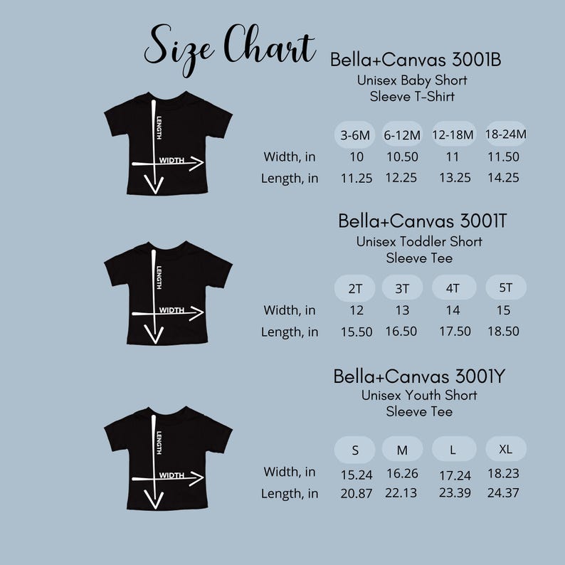 May include: A size chart for Bella+Canvas 3001B baby, 3001T toddler, and 3001Y youth short sleeve t-shirts. The chart displays black t-shirt silhouettes with white arrows indicating width and length measurements in inches for various sizes.