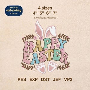 May include: An embroidered design with the words "HAPPY EASTER" in pastel colours, featuring bunny ears, flowers, and paw prints. The design is available in 4 sizes: 10 cm, 13 cm, 15 cm, and 18 cm. The image also includes the text "MACHINE EMBROIDERY DESIGN".