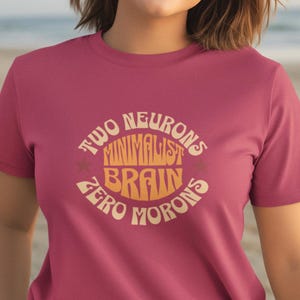 Minimalist Woman Men Top Basic Living Quote t-shirts Minimalist Unisex Tee Basic Minimalism Apparel Minimalist Brain Shirt Beach Outfit