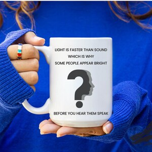Funny Mugs,Sarcasm Mugs,Funny Gift,Gifts for Him,Gifts for Her,Unique Coffee Mug,Birthday Mug,Humour Mugs,Collectible Mugs,Mug for friends
