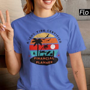 Custom Comfort Colors Financial Planner Shirt Investment Advisor T-Shirt Counselor Business Gift Money Manager 100% Vibe Certified Tee