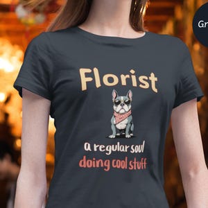 Cute Florist T-shirt for Dog Lover Shirt Flower Seller Arranger Vendor Floriculturist Gift Customizable Comfort Colors Tee Gardening Top