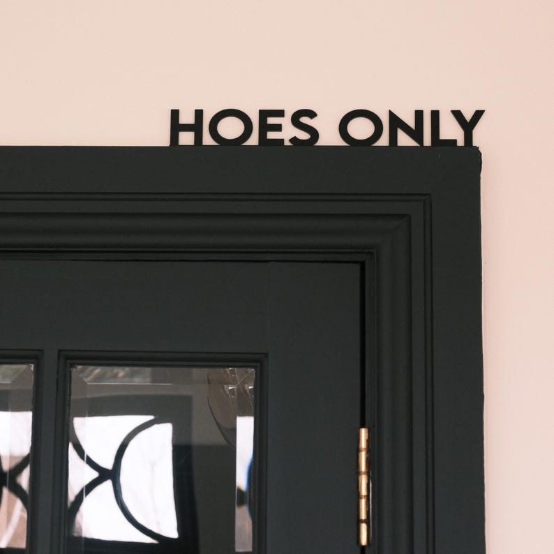 black acrylic funny home decor hoes only door frame topper