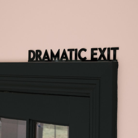 Dramatic Exit Sign Door Topper, House Decor, Wall Shelf Sign, Shelf Decor, Wall Decor, Door Frame Topper, Fun Exit Sign Dopamine Decor