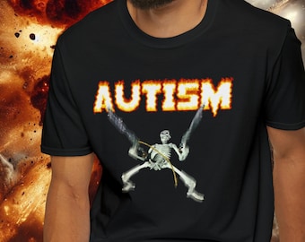 Autistic Funny Skeleton Shirt, Hard Badass Skeleton Meme, Oddly Specific Shirt, Offensive Gifts shirts, Cursed shirts, Inappropriate Shirts,