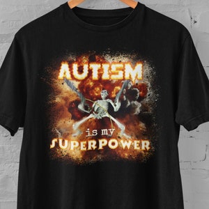Autism Superpower Funny Skeleton Shirt, Skeleton Meme, Oddly Specific Shirt, Offensive Gifts shirts, Cursed shirts, Inappropriate Shirts,