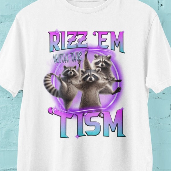 Rizz Em With The Tism Raccoon Trash Panda Funny Shirt, Rizz WRizz Stupid Sarcastic Raccoon Funny Shirt, Rizzem Tism Autism Funny Shirt