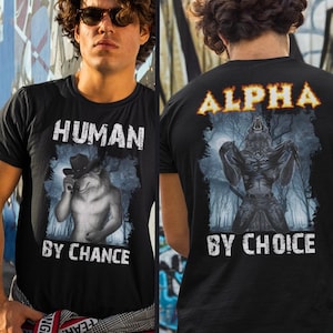 Human By Chance Alpha By Choice Wolf Meme Funny Shirt, Sitting Ripping Shirt Wolf Sigma Unhinged Meme Shirt,