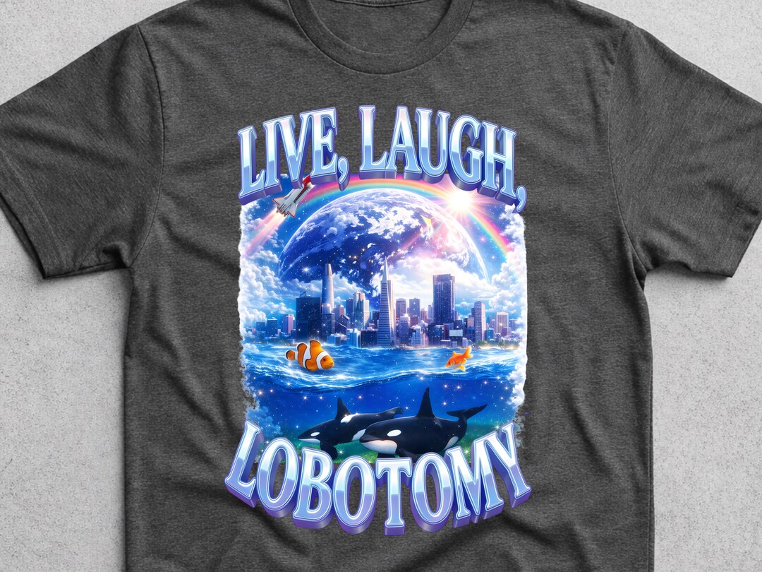 Live Laugh Lobotomy Funny Meme Shirt, Sassy Ironic Sarcastic Shirt, Frutiger Aero Style Shirt, 2000s Nostalgia Tshirt, Dolphin Whale Shirt - Etsy