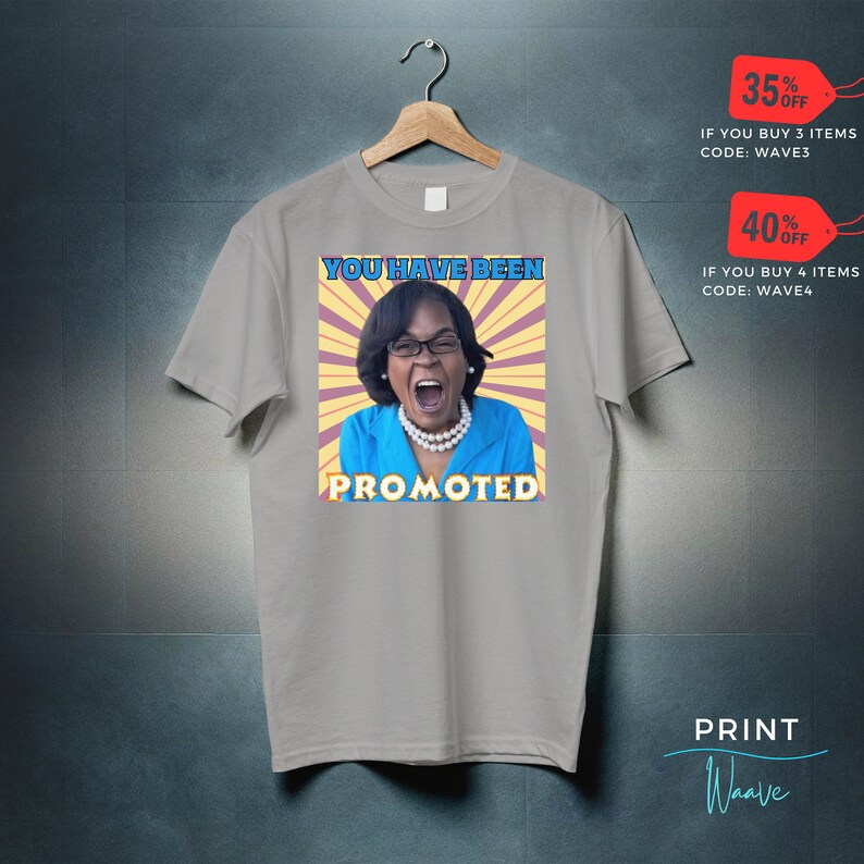 You Have Been Promoted Meme Shirt You Are Now One Of My Elite You have been promoted meme shirt you are now one of my elite